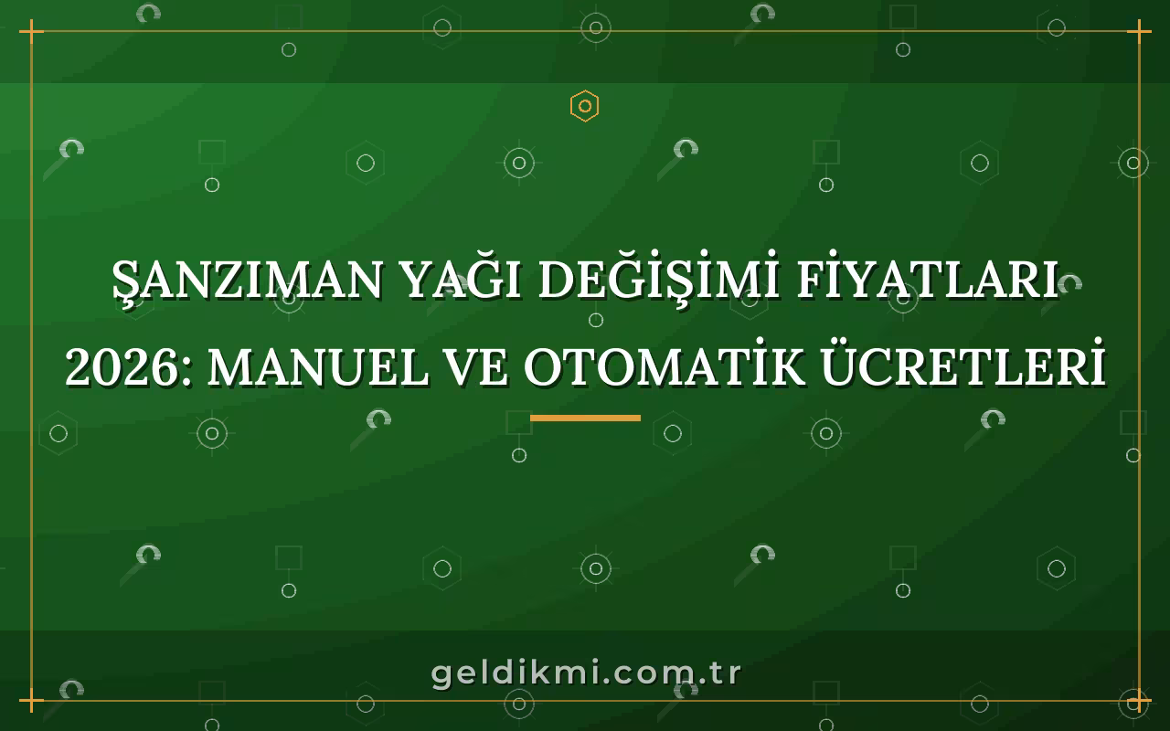 Şanzıman Yağı Değişimi Fiyatları 2026: Manuel ve Otomatik Ücretleri